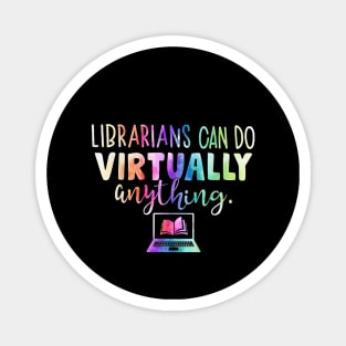 Funny Librarians Can Do Virtually Anything Magnet